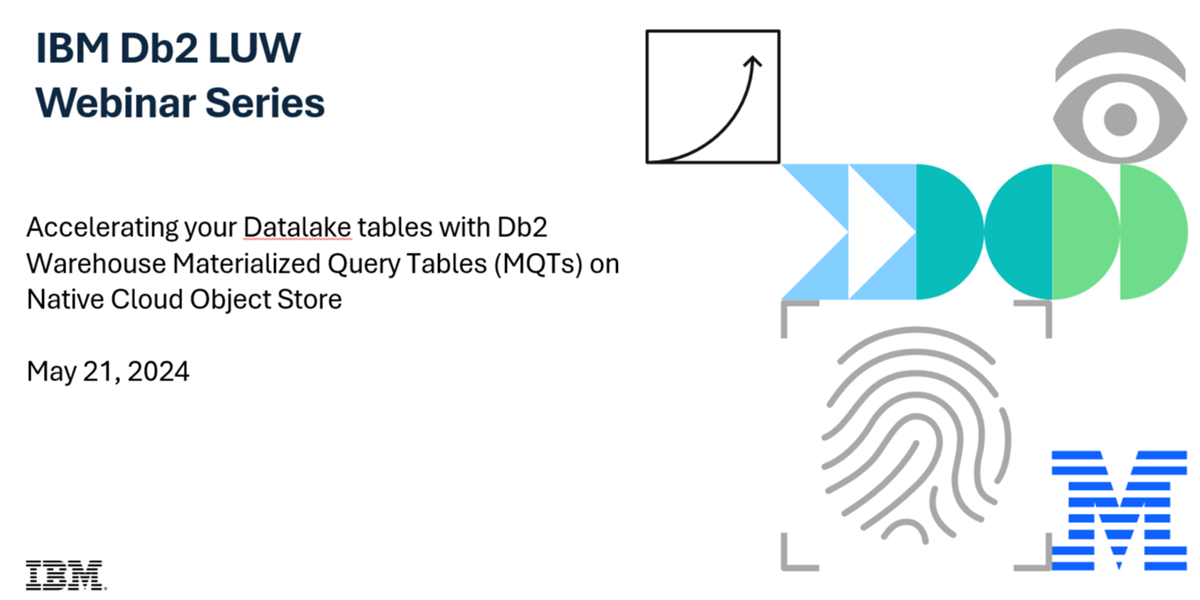 Image of Accelerating your Datalake tables with Db2 Warehouse Materialized Query Tables (MQTs)on Native Cloud